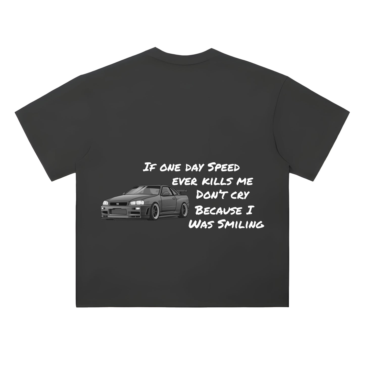 If Speed Ever Kills Me - T-Shirt