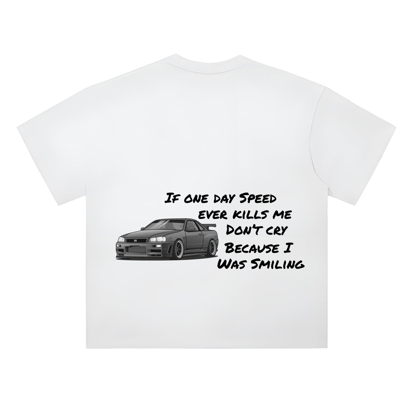 If Speed Ever Kills Me - T-Shirt